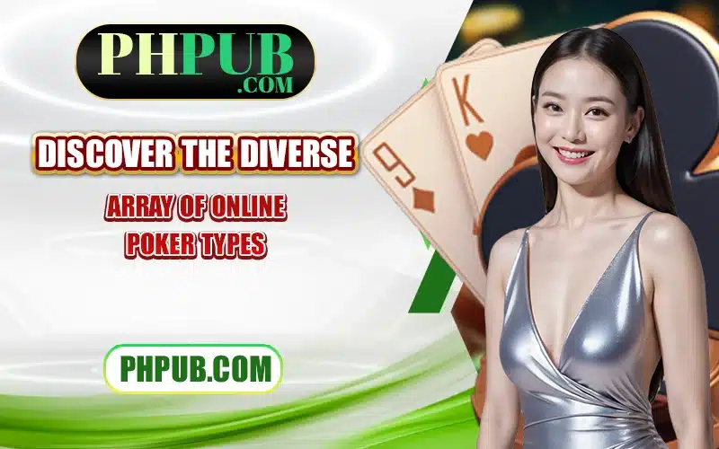 Discover the diverse array of online poker types