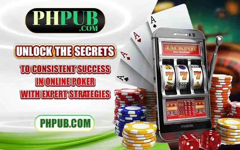 Unlock the secrets to consistent success in online poker with expert strategies