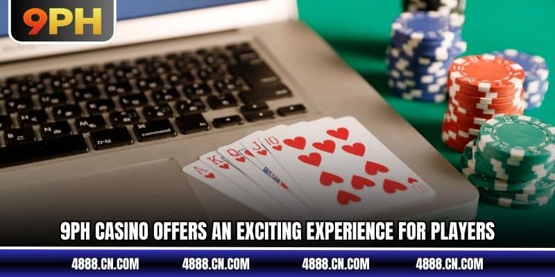 9PH Casino offers an exciting experience for players