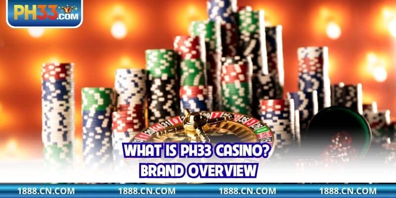 What is PH33 Casino? Brand overview